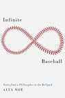 Infinite Baseball - Alva (Professor of Philosophy Noe - 9780190928186