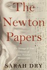 The Newton Papers - Sarah (former research fellow Dry - 9780190931582