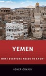 Yemen - ASHER (ASSOCIATE RESEARCH SCHOLAR,  Associate Research Scholar, Princeton University's Transregional Institute) Orkaby - 9780190932268