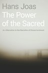 The Power of the Sacred - Hans (Ernst Troeltsch Professor for the Sociology of Religion Joas - 9780190933272