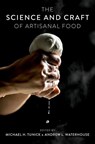 The Science and Craft of Artisanal Food - Michael H. (Assistant Clinical Professor of Food Science Tunick ; Andrew L. (Director of the Robert Mondavi Institute Waterhouse - 9780190936587