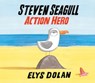 Steven Seagull Action Hero - Elys Dolan - 9780192738707
