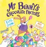 Mr Bunny's Chocolate Factory - Elys ( Dolan - 9780192746207