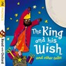 Read with Oxford: Stage 2: Phonics: The King and His Wish and Other Tales - Alex Lane ; Monica Hughes ; David Bedford - 9780192765161