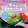 Amazing Animal Tales: Tiny Tadpole - Anne Rooney - 9780192780850