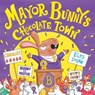 Mayor Bunny's Chocolate Town - DOLAN,  Elys - 9780192782700