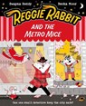 Reggie Rabbit and the Metro Mice - Swapna Haddow - 9780192788375