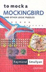 To Mock a Mockingbird: and Other Logic Puzzles - Raymond (Oscar Ewing Professor of Philosophy Smullyan - 9780192801425