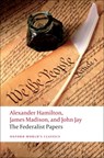 The Federalist Papers - Alexander Hamilton ; James Madison ; John Jay ; Lawrence (Fellow and Tutor in Modern History Goldman - 9780192805928