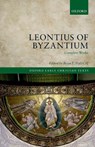 Leontius of Byzantium - DALEY,  SJ, Brian E. (Catherine F. Huisking Professor of Theology, University of Notre Dame) - 9780192846808