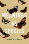 Meanings as Species - Mark (Harvard University) Richard - 9780192848376