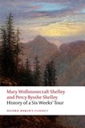 History of A Six Weeks' Tour - Mary Wollstonecraft Shelley ; Percy Bysshe Shelley - 9780192858276