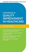 Oxford Professional Practice: Handbook of Quality Improvement in Healthcare - Peter (Lead Faculty of Quality Improvement Lachman - 9780192866387