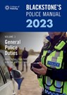 Blackstone's Police Manual Volume 3: General Police Duties 2023 - Paul (Police Training Consultant) Connor ; Dave (Barrister and former Chief Superintendent Johnston ; Glenn (Private assessment and examination consultant) Hutton ; Andy (Detective Chief Superintendent with Lincolnshire Police) Cox - 9780192869838