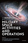 The Woomera Manual on the International Law of Military Space Operations - Jack Beard - 9780192870667
