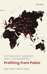 Victimhood, Memory, and Consumerism - Katja (Professor of Criminology Franko ; David R. (Researcher Goyes - 9780192874115