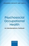 Psychosocial Occupational Health - Prof Johannes (Professor Emeritus of Medical Sociology Siegrist ; Prof Jian (Professor of Occupational Health Li - 9780192887924