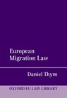 European Migration Law - Prof Daniel (Professor of European and International Law Thym - 9780192894274