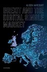 Brexit and the Digital Single Market - PROF ALISON (PROFESSOR OF PUBLIC POLICY,  Professor of Public Policy, University of Exeter) Harcourt - 9780192899378