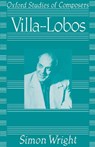 Villa-Lobos - SIMON (HIRE LIBRARY MANAGER,  OUP Music Department) Wright - 9780193154759