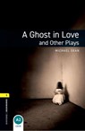 Oxford Bookworms Library: Level 1: A Ghost in Love and Other Plays - Michael Dean - 9780194235013