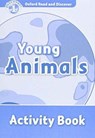 Oxford Read and Discover: Level 1: Young Animals Activity Book - Editor - 9780194646543