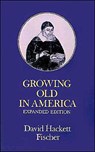 Growing Old in America - David Hackett Fischer - 9780195023664