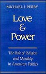 Love and Power - MICHAEL J. (HOWARD J. TRIENANS PROFESSOR OF LAW,  Howard J. Trienans Professor of Law, Northwestern University School of Law) Perry - 9780195083552