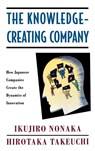 The Knowledge-Creating Company - Ikujiro Nonaka ; Hirotaka (both Professors of Management Takeuchi - 9780195092691