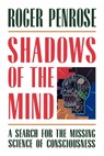 SHADOWS OF THE MIND - Roger Penrose - 9780195106466