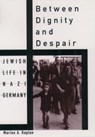 Between Dignity and Despair - Marion A. (Professor of History Kaplan - 9780195130928