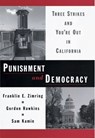 Punishment and Democracy - FRANKLIN E. (WILLIAM G. SIMON PROFESSOR OF LAW AND DIRECTOR OF THE EARL WARREN LEGAL INSTITUTE,  William G. Simon Professor of Law and Director of the Earl Warren Legal Institute, University of California, Berkeley) Zimring ; Gordon (Former Director of the Institute of Criminology at University of S - 9780195136869