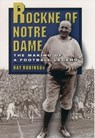 Rockne of Notre Dame - Ray Robinson - 9780195157925