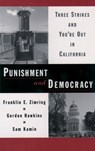 Punishment and Democracy - FRANKLIN E. (WILLIAM G. SIMON PROFESSOR OF LAW AND DIRECTOR OF THE EARL WARREN LEGAL INSTITUTE,  William G. Simon Professor of Law and Director of the Earl Warren Legal Institute, University of California, Berkeley) Zimring ; Gordon (Former Director of the Institute of Criminology at University of S - 9780195171174