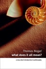 What Does It All Mean? - Thomas (Professor of Philosophy Nagel - 9780195174373