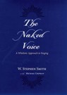 The Naked Voice - W. Stephen (Professor of Voice Smith ; with Michael Chipman - 9780195300505