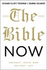 The Bible Now - Richard Elliott (Ann & Jay Davis Professor of Jewish Studies and Katzin Professor of Jewish Civilization Emeritus Friedman ; Shawna (Assistant Professor of Religious Studies Dolansky - 9780195311631
