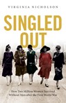 Singled Out: How Two Million British Women Survived Without Men After the First World War - Virginia Nicholson - 9780195378221