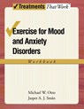 Exercise for Mood and Anxiety Disorders - Michael W. (Professor of Psychology and Director of the Center for Anxiety and Related Disorders Otto ; Jasper A. J. (Assistant Professor of Psychology and Director of the Anxiety Research and Treatment Program Smits - 9780195382266