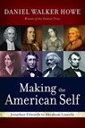 Making the American Self - Daniel Walker (Rhodes Professor of American History Howe - 9780195387896