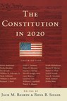 The Constitution in 2020 - JACK M. (PROFESSOR,  Professor, Yale Law School) Balkin ; Reva B. (Professor, Professor, Yale Law School) Siegel - 9780195387971