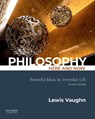 Philosophy Here and Now: Powerful Ideas in Everyday Life - Lewis Vaughn - 9780197543412