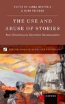 The Use and Abuse of Stories - Mark P. (Distinguished Professor of Ethics and Society Freeman ; Hanna (Professor Meretoja - 9780197571026