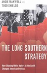 The Long Southern Strategy - Angie (Diane D. Blair Professor of Southern Studies and an Assistant Professor of Political Science Maxwell ; Todd (Professor of Political Science Shields - 9780197579039