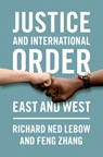 Justice and International Order - Richard Ned (Professor of International Political Theory Lebow ; Feng (Professor of International Relations and Executive Dean of the Institute of Public Policy Zhang - 9780197598405