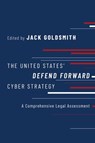 The United States' Defend Forward Cyber Strategy -  - 9780197601792