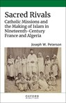 Sacred Rivals - Joseph W. (Assistant Professor of History Peterson - 9780197605271