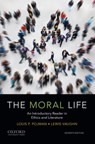 The Moral Life - Lewis Vaughn ; Louis P. Pojman - 9780197610060