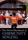 The Oxford Handbook of Community Singing - Esther M. (Associate Professor of Music History Morgan-Ellis ; Kay (Professor of Musicology Norton - 9780197612460