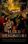 Hard Neighbors - Colin G. (John Kimble Jr. 1943 Professor of History and Professor of Native American Calloway - 9780197618394